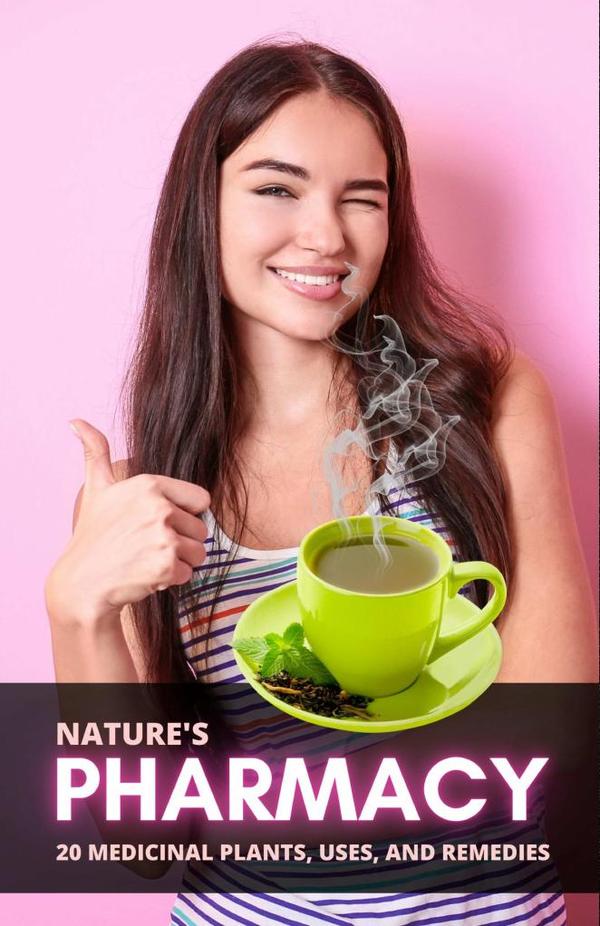 Nature's Pharmacy: 20 Medicinal Plants, Uses, and Remedies