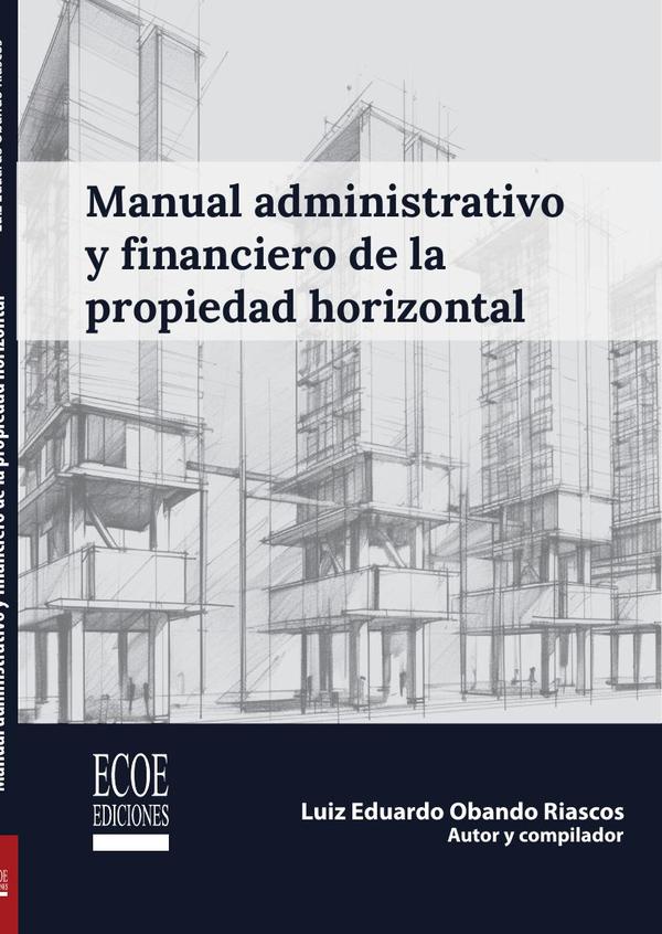 Manual administrativo y financiero de la propiedad horizontal - 1ra edición