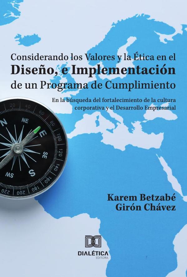 Considerando los Valores y la Ética en el Diseño, e Implementación de un Programa de Cumplimiento