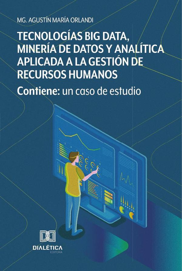 Tecnologías Big Data, Minería de Datos y Analítica aplicada a la gestión de Recursos Humanos: contiene
