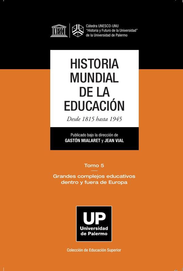 Historia mundial de la educación Desde 1815 hasta 1945. Tomo 5