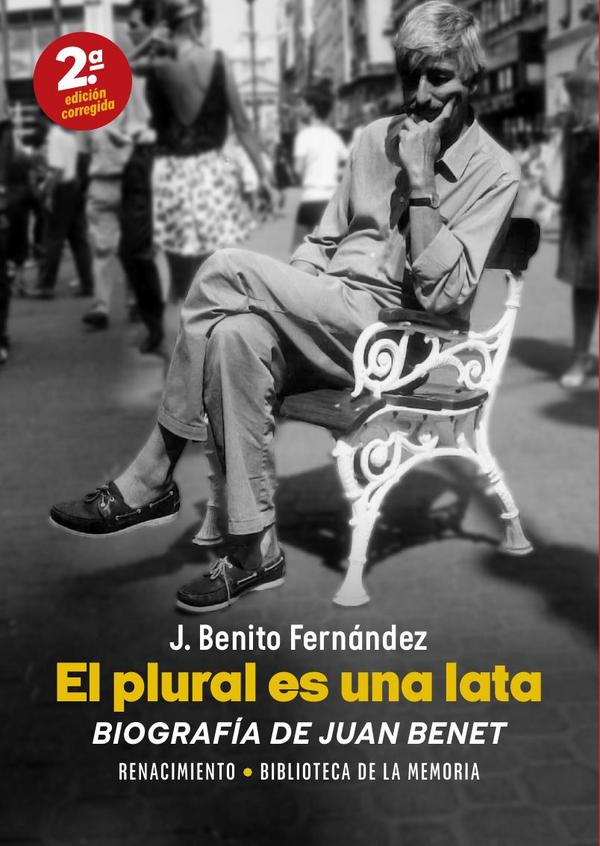 El plural es una lata. Biografía de Juan Benet