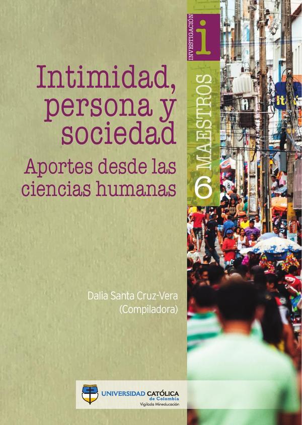 Intimidad, persona y sociedad. aportes desde las ciencias humanas