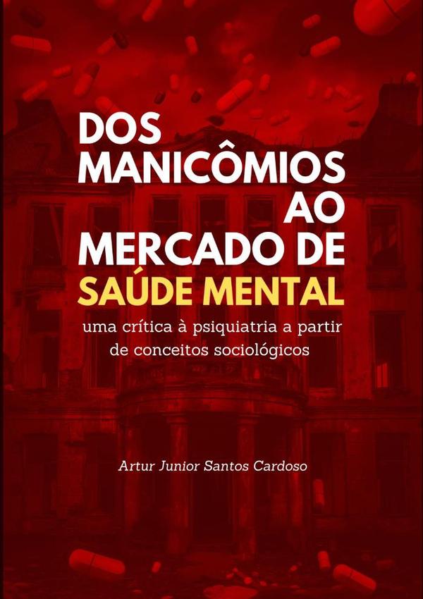 Dos Manicômios Ao Mercado De Saúde Mental
