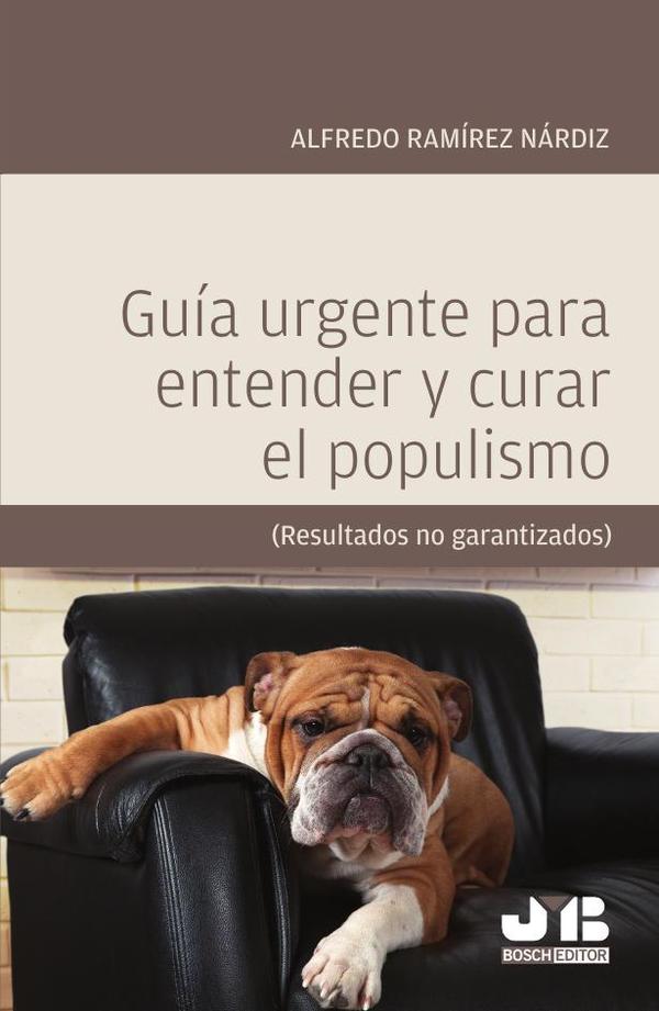 Guía urgente para entender y curar el populismo.