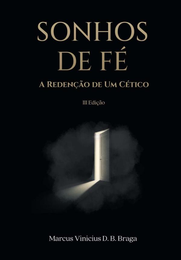 Sonhos De Fé: A Redenção De Um Cético