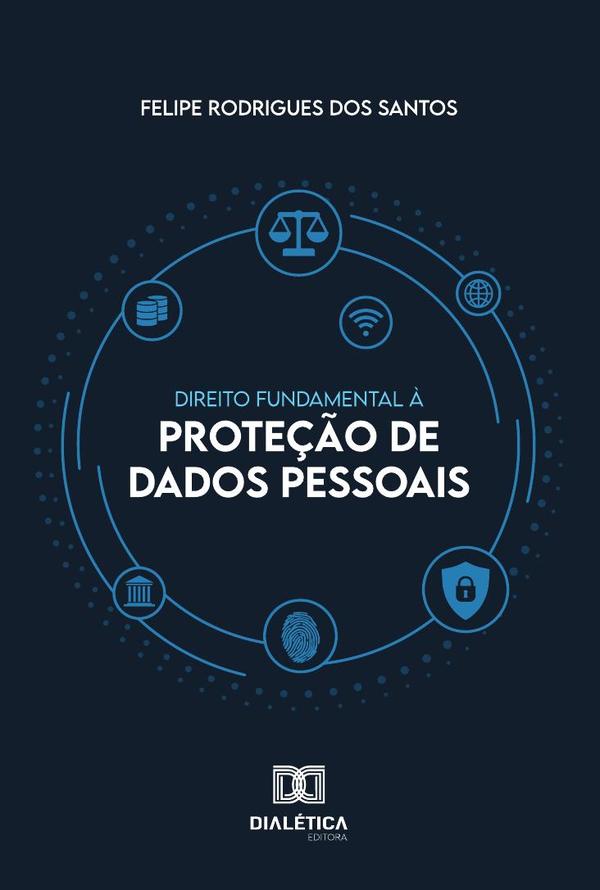 Direito Fundamental à Proteção de Dados Pessoais