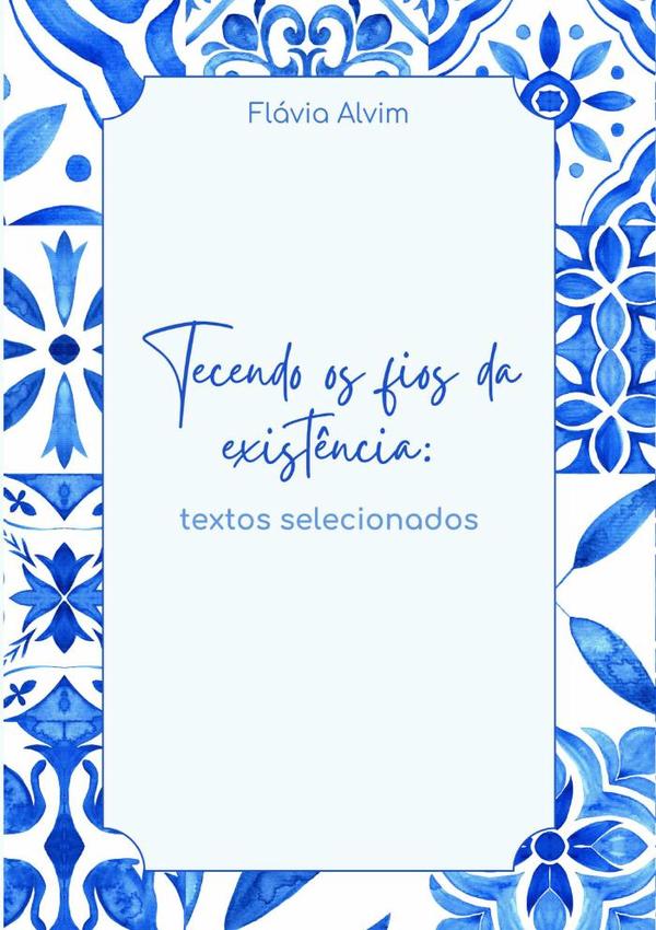 Tecendo Os Fios Da Existência