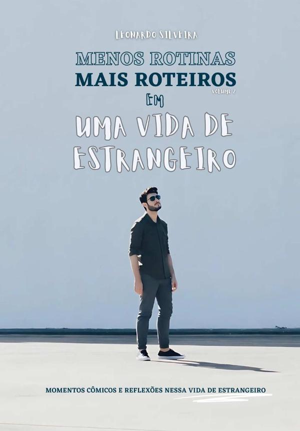 Menos Rotinas Mais Roteiros Em Uma Vida De Estrangeiro