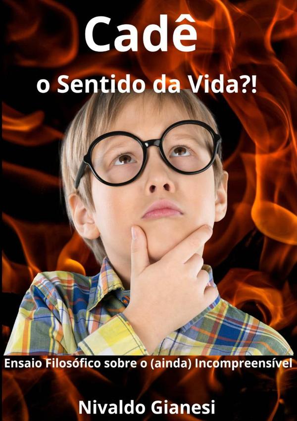 Cadê O Sentido Da Vida?!