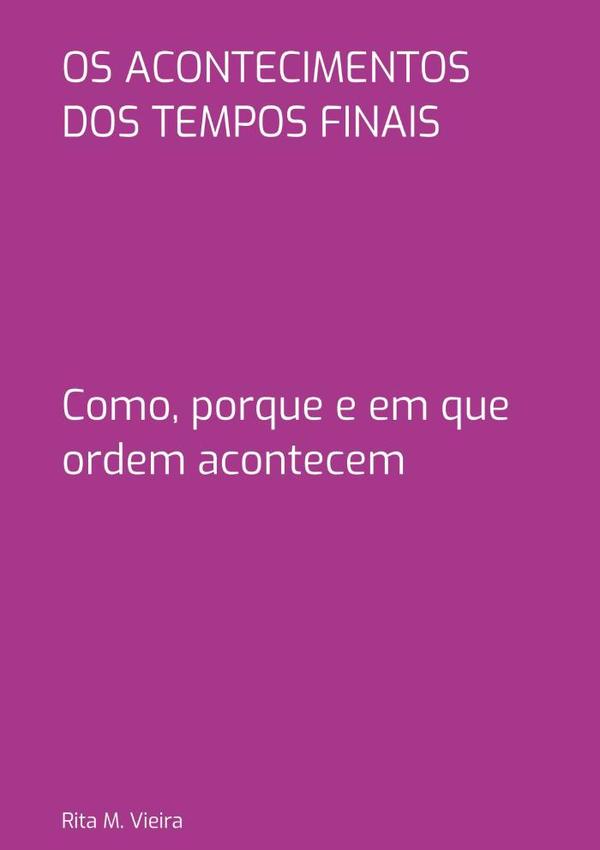 Os Acontecimentos Dos Tempos Finais