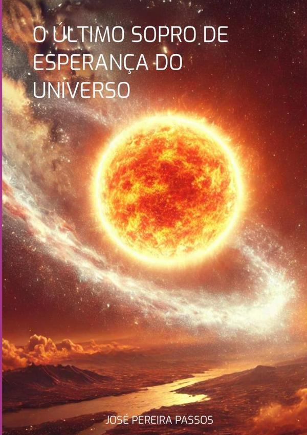 O  Último  Sopro  De  Esperança Do Universo