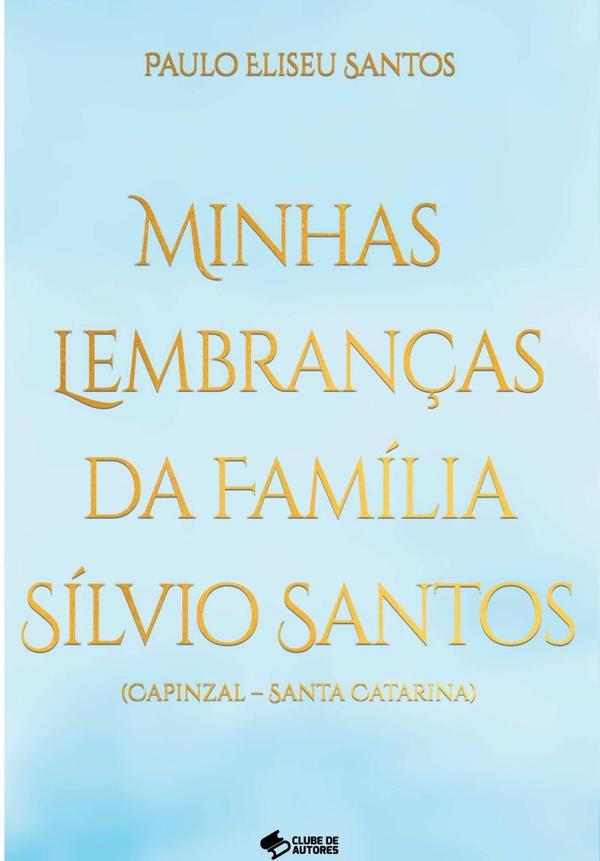 Minhas Lembranças Da Familia Silvio Santos - Capinzal - Santa Catarina
