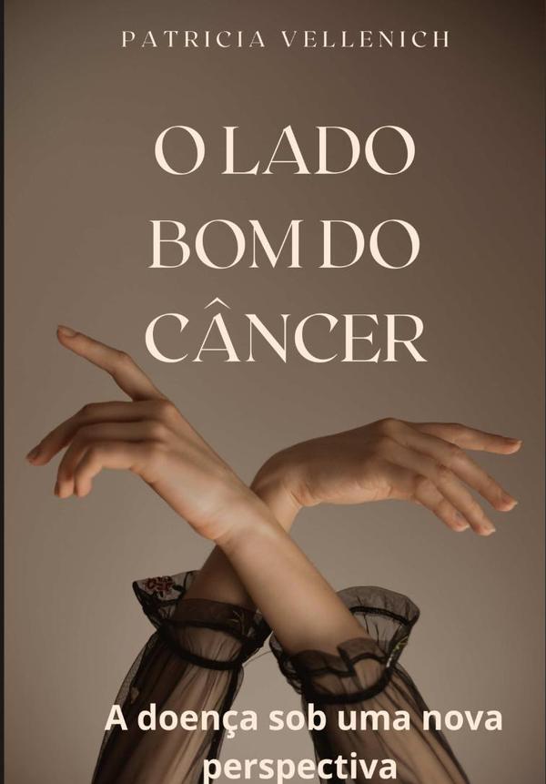 O Lado Bom Do Câncer