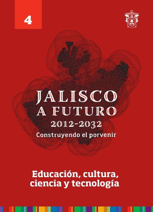 Jalisco a futuro 2012-2032. Construyendo el porvenir