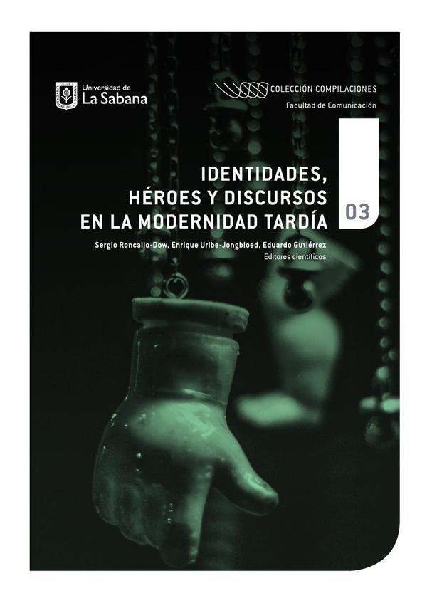 Identidades, héroes y discursos en la modernidad tardía
