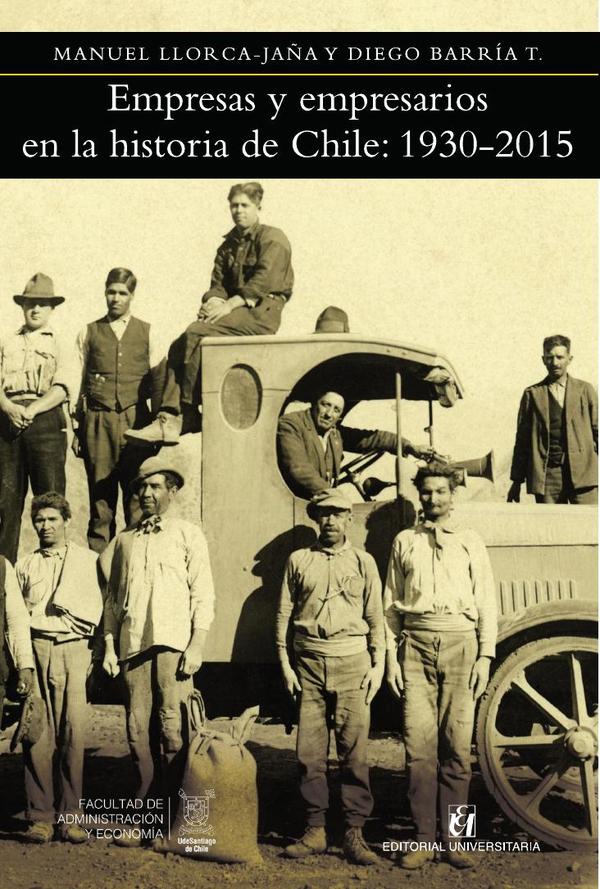 Empresas y empresarios en la historia de Chile: 1930-2015