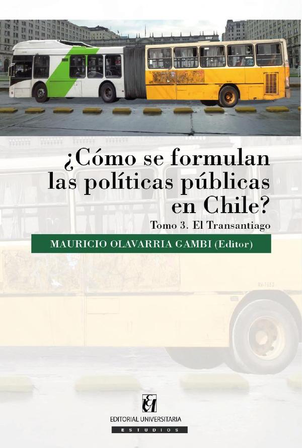 ¿Cómo se formulan las políticas públicas en Chile? Tomo III