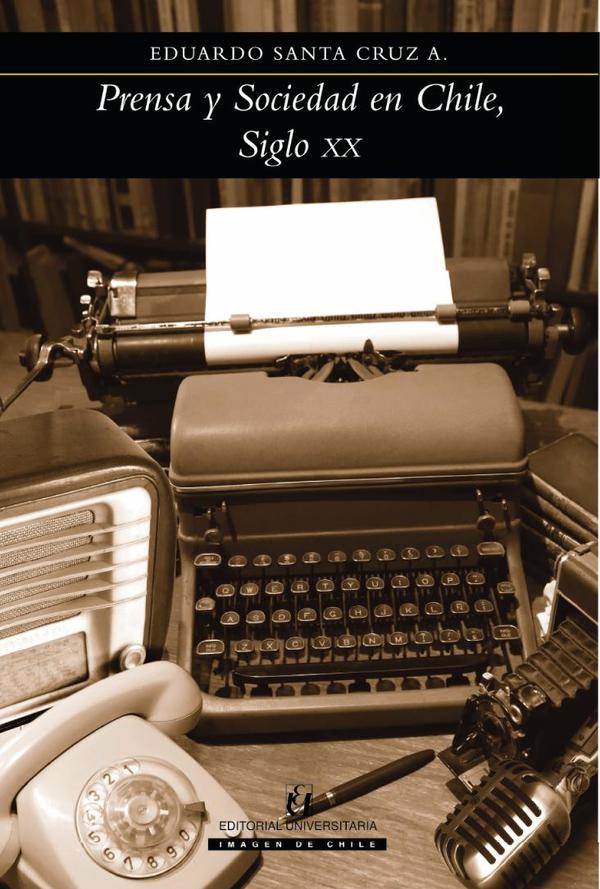 Prensa y Sociedad en Chile, Siglo XX