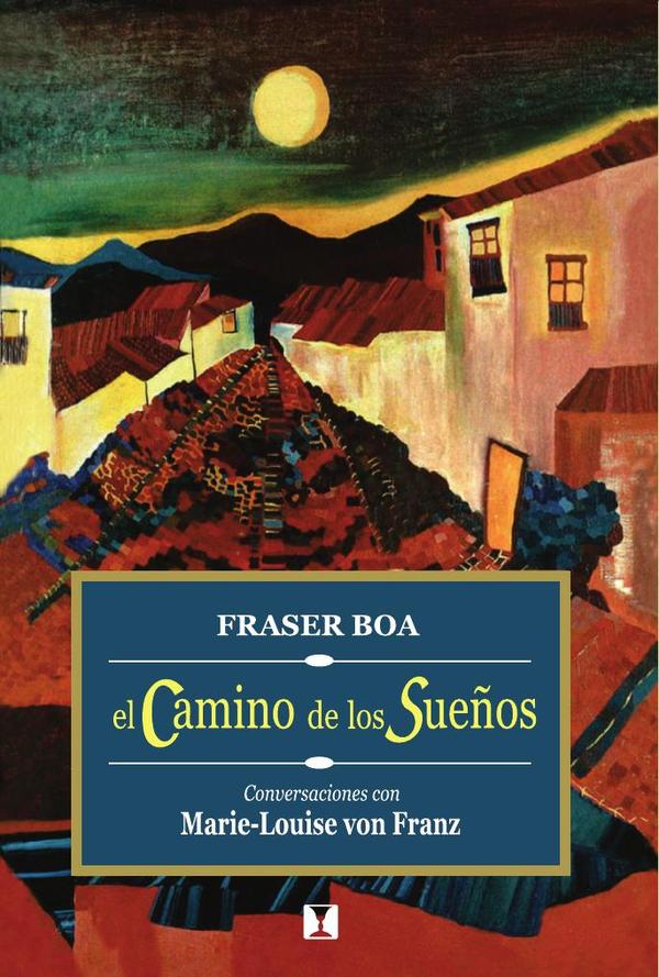 El camino de los sueños: Conversaciones con Marie-Louise von Franz
