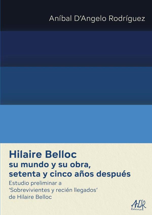 Hilaire Belloc su mundo y su obra, setenta y cinco años después