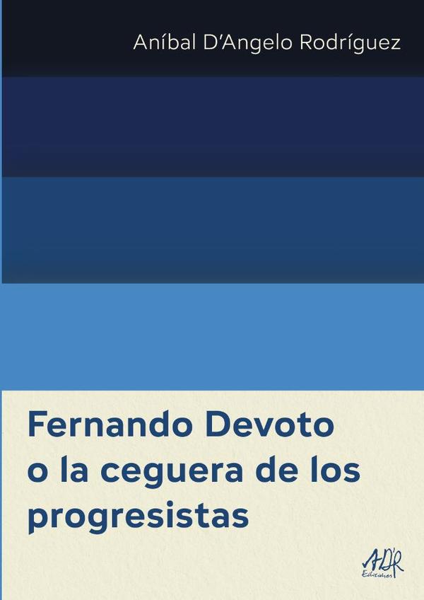 Fernando Devoto o la ceguera de los progresistas