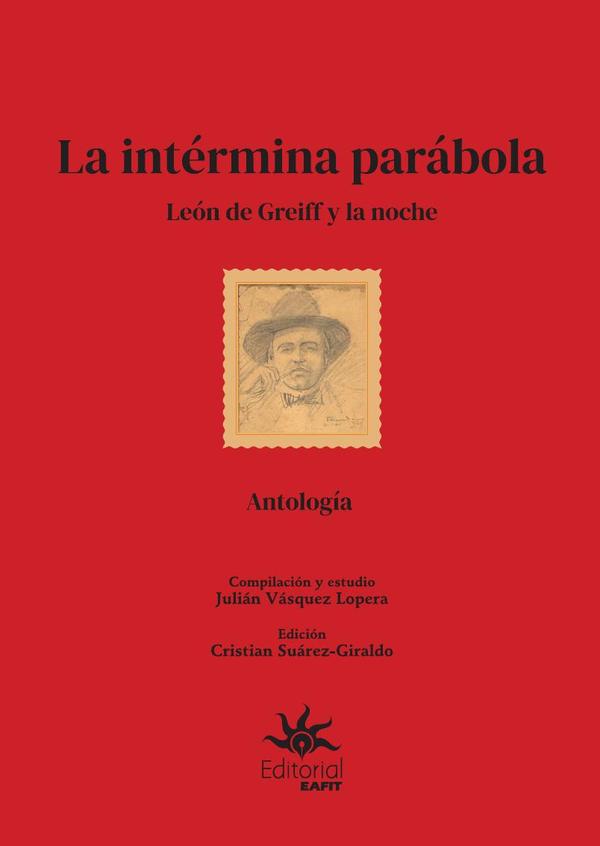 La intérmina parábola: León de Greiff y la noche.