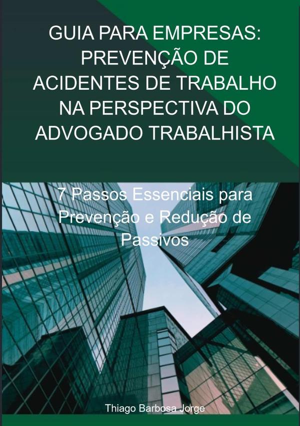 Guia Para Empresas: Prevenção De Acidentes De Trabalho Na Perspectiva Do Advogado Trabalhista