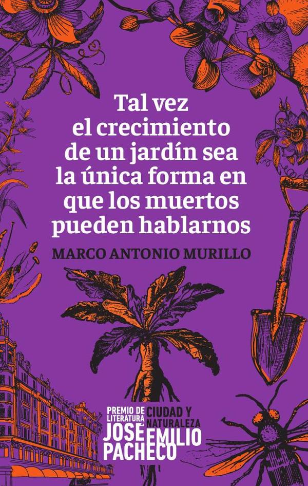 Tal vez el crecimiento de un jardín sea la única forma en que los muertos pueden hablarnos