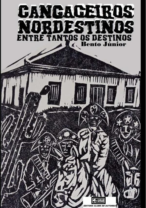 Cangaceiros Nordestinos, Entre Tantos Os Destinos