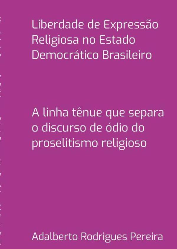 Liberdade De Expressão Religiosa No Estado Democrático Brasileiro