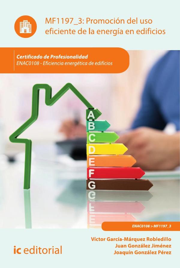 Promoción del uso eficiente de la energía en edificios. ENAC0108 - Eficiencia energética en edificios