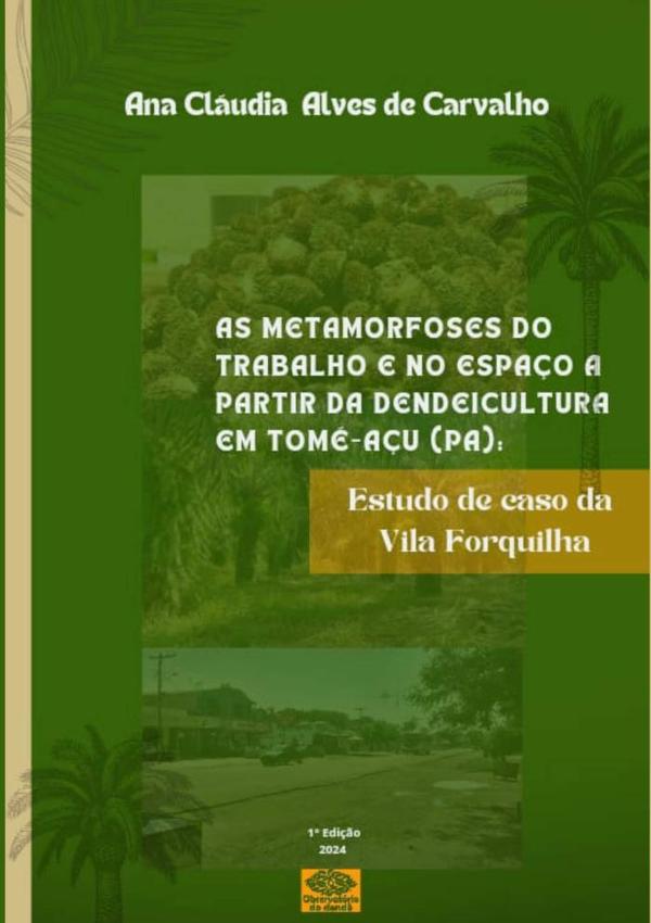 As Metamorfoses Do  Trabalho E No Espaço A  Partir Da Dendeicultura  Em Tomé-açu (pa):