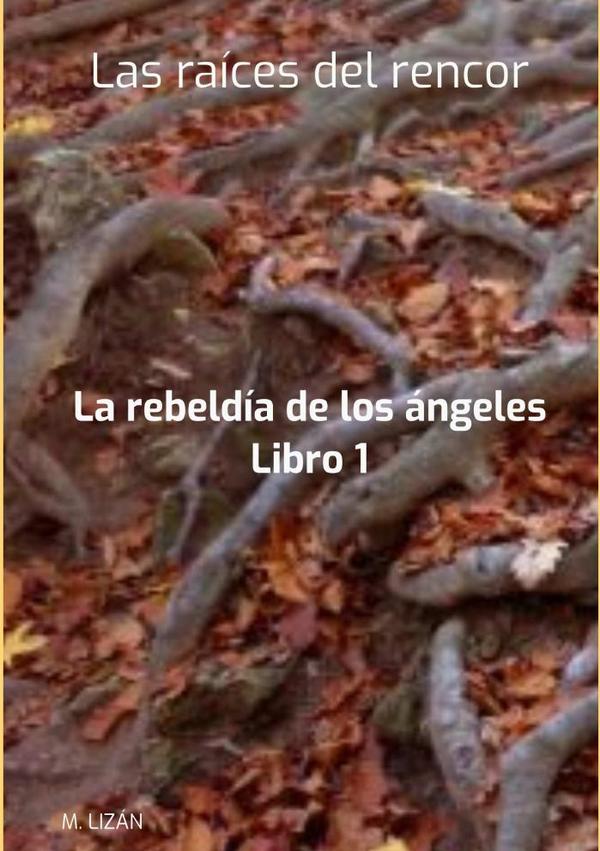 Las Raíces Del Rencor