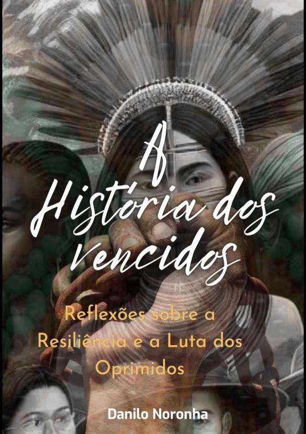 A História Dos Vencidos