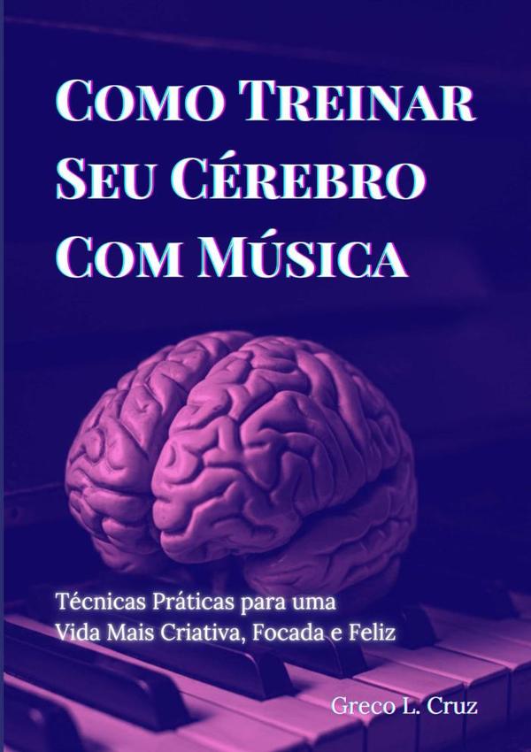 Como Treinar Seu Cérebro Com Música