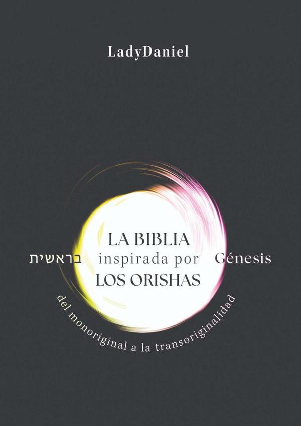 La Biblia Inspirada Por Los Orishas - Génesis ??????