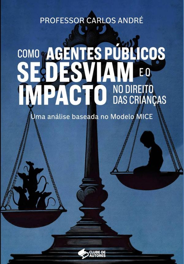 Como Agentes Públicos Se Desviam E O Impacto No Direito Das Crianças