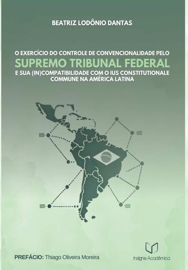 O Exercício Do Controle De Convencionalidade Pelo Supremo Tribunal Federal E Sua (in)compatibilidade Com O Ius Constitutionale Commune Na América Latina