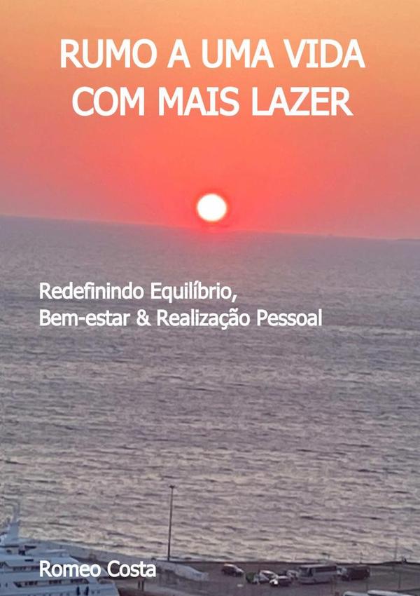 Rumo A Uma Vida Com Mais Lazer