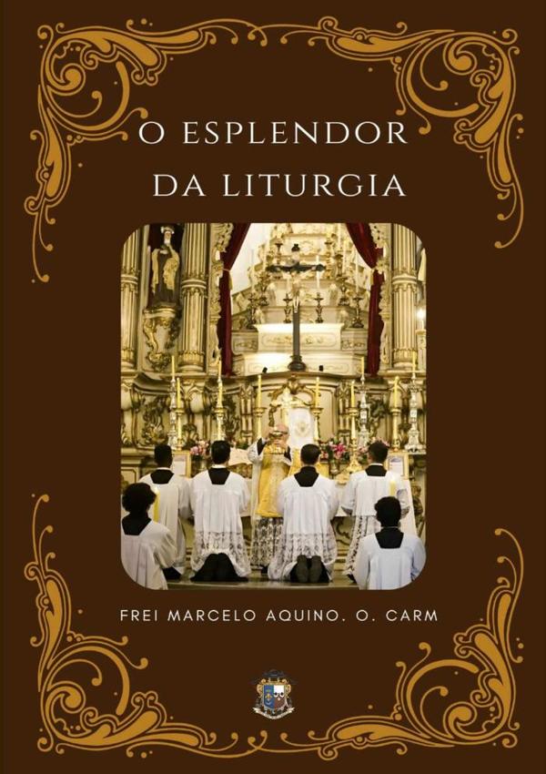 O Esplendor Da Liturgia