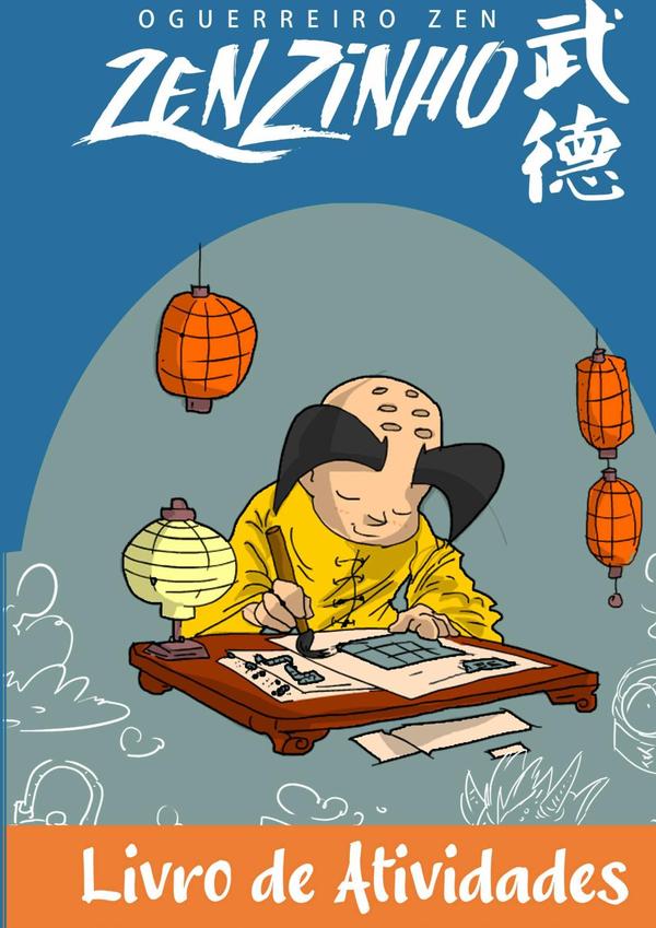 O Guerreiro Zen: Zenzinho - Livro De Atividades