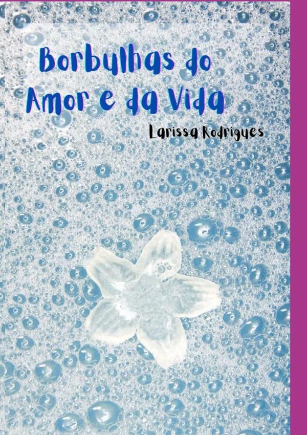 Borbulhas Do Amor E Da Vida