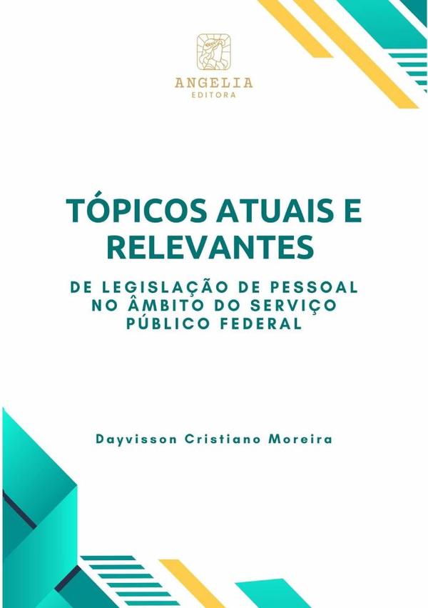 Tópicos Atuais E Relevantes De Legislação De Pessoal No Âmbito Do Serviço Público Federal