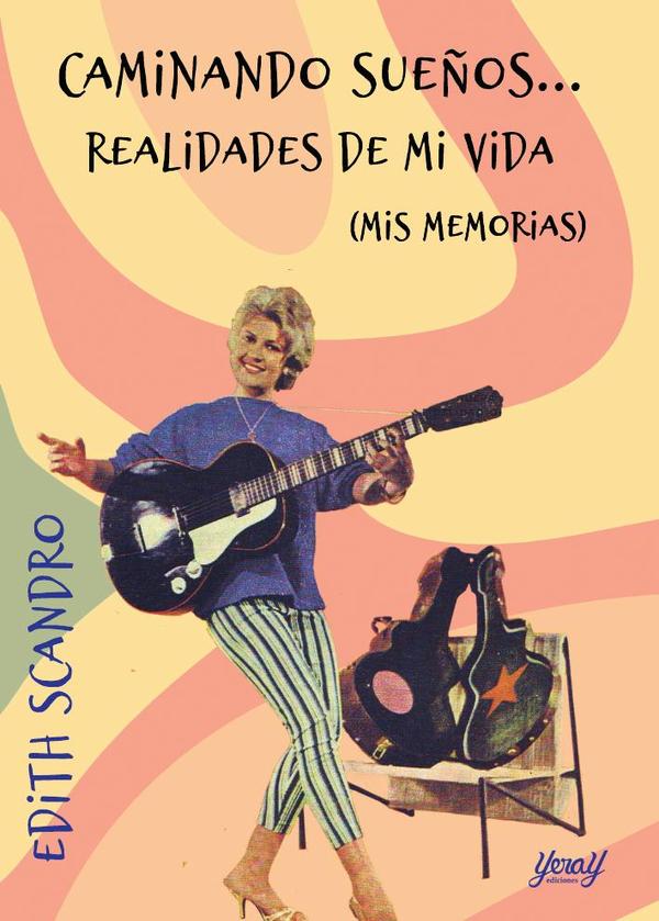 Caminando sueños... Realidades de mi vida (mis memorias)
