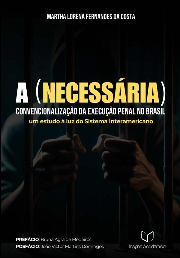 A (necessária) Convencionalização Da Execução Penal No Brasil