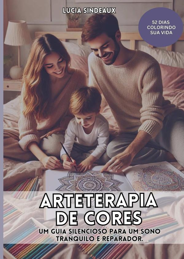 Arteterapia De Cores: Um Guia Silencioso Para Um Sono Tranquilo E Reparador