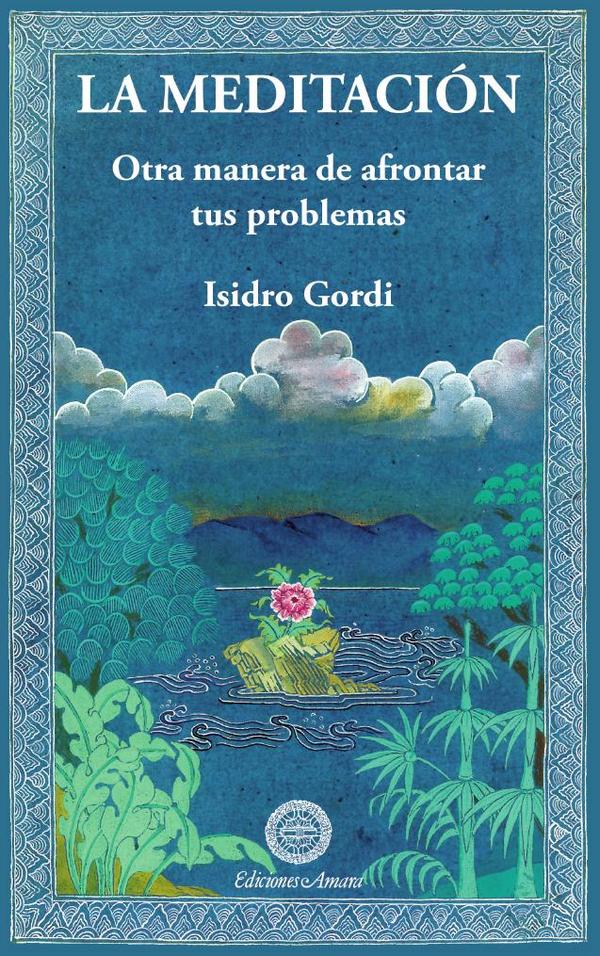 La meditación. Otra manera de afrontar tus problemas
