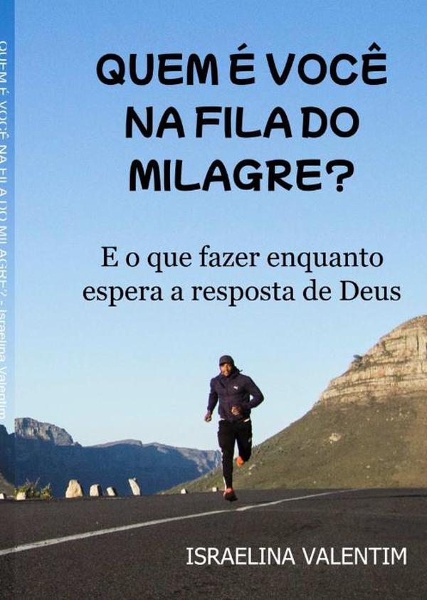 Quem É Você Na Fila Do Milagre?