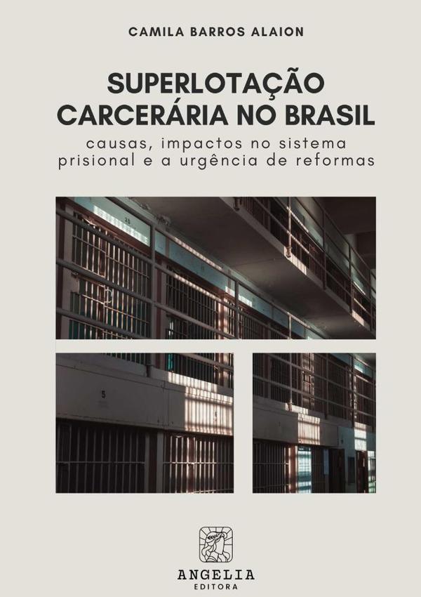 Superlotação Carcerária No Brasil: